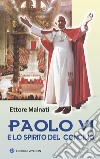 Paolo VI e lo spirito del Concilio libro