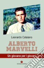 Alberto Marvelli. Un giovane per i giovani libro