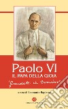 Paolo VI, il Papa della gioia. «Gaudete in Domino» libro di Sapienza L. (cur.)