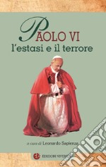 Paolo VI, l'estasi e il terrore libro