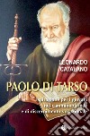 Paolo di Tarso. Ispirazione per i giovani nel cammino di fede e di discernimento vocazionale libro