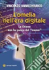 L'omelia nell'era digitale. La Chiesa non ha paura del «nuovo» libro di Annicchiarico Vincenzo