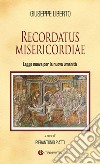 Recordatus misericordiae. Legge nuova per la nuova umanità libro