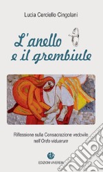 L'anello e il grembiule. Ediz. illustrata libro