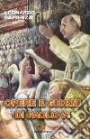 Opere e giorni di Paolo VI. Ediz. integrale libro di Sapienza Leonardo