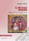 Il messale romano. Sviluppi dopo la terza edizione emendata. Ediz. bilingue libro