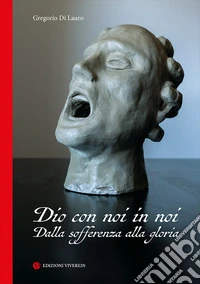 Dio con noi in noi. Dalla sofferenza alla gloria libro