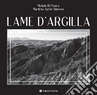Lame d'argilla. Ediz. illustrata libro
