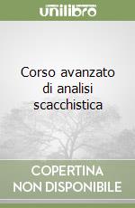 Corso avanzato di analisi scacchistica