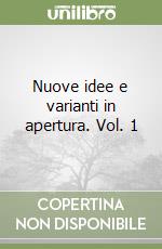 Nuove idee e varianti in apertura. Vol. 1 libro