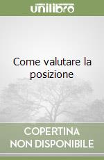 Come valutare la posizione