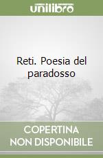 Reti. Poesia del paradosso libro