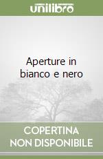 Aperture in bianco e nero