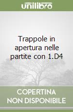 Trappole in apertura nelle partite con 1.D4