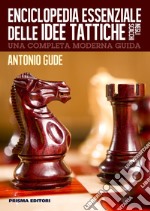 Enciclopedia essenziale delle idee tattiche negli scacchi libro