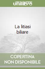 La litiasi biliare libro