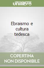 Ebraismo e cultura tedesca libro