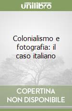 Colonialismo e fotografia: il caso italiano