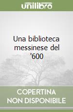 Una biblioteca messinese del '600 libro