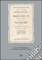 Pragmaticae sanctiones Regni Siciliae quas iussu Ferdinandi III Borboni recensuit Francisus Paulus De Blasi et Angelo ((rist. anast. Palermo, 1791-1793)