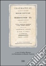 Pragmaticae sanctiones Regni Siciliae quas iussu Ferdinandi III Borboni recensuit Francisus Paulus De Blasi et Angelo ((rist. anast. Palermo, 1791-1793) libro