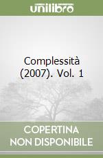 Complessità (2007). Vol. 1 libro