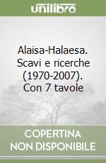 Alaisa-Halaesa. Scavi e ricerche (1970-2007). Con 7 tavole libro