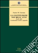 La Costituzione dei mille anni. Studi sulla Costituzione storica spagnola