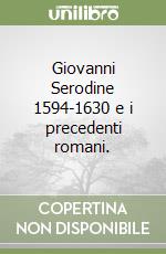 Giovanni Serodine 1594-1630 e i precedenti romani. libro