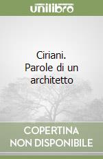 Ciriani. Parole di un architetto libro