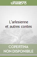 L'arlesienne et autres contes libro