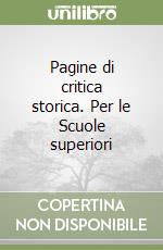 Pagine di critica storica. Per le Scuole superiori (3)