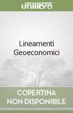 Lineamenti Geoeconomici libro