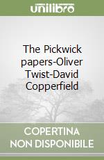 The Pickwick papers-Oliver Twist-David Copperfield libro