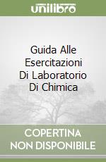 Guida Alle Esercitazioni Di Laboratorio Di Chimica libro