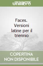Faces. Versioni latine per il triennio libro