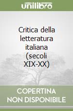 Critica della letteratura italiana (secoli XIX-XX) libro