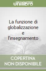 La funzione di globalizzazione e l'insegnamento