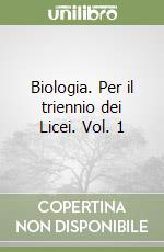 Biologia. Per il triennio dei Licei. Vol. 1 libro