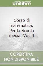 Corso di matematica. Per la Scuola media. Vol. 1 libro