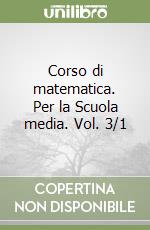 Corso di matematica. Per la Scuola media. Vol. 3/1 libro