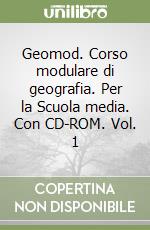 Geomod. Corso modulare di geografia. Per la Scuola media. Con CD-ROM. Vol. 1