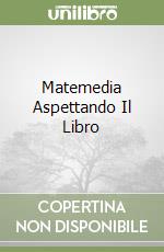 Matemedia Aspettando Il Libro libro