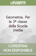Geometria. Per la 3Âª classe della Scuola media libro usato