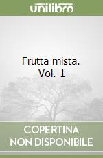 Frutta mista. Vol. 1