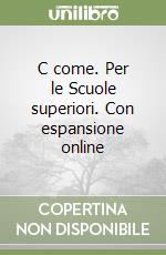 C come. Per le Scuole superiori. Con espansione online libro