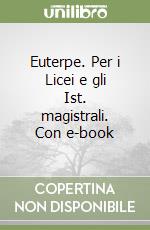 Euterpe. Per i Licei e gli Ist. magistrali. Con e-book libro