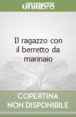 Il ragazzo con il berretto da marinaio libro