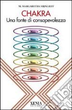 Chakra. Una fonte di consapevolezza libro