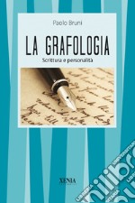 La grafologia. Scrittura e personalità libro